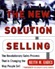 The New Solution Selling - The Revolutionary Sales Process That is Changing the Way People Sell