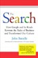 The Search - How Google and Its Rivals Rewrote the Rules of Business and Transformed our Culture